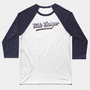 Bible Thumber Script - Christian Design Baseball T-Shirt
